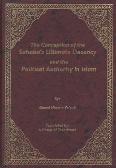 the conception of the sahaba s ultimate decency and the political authority in islam