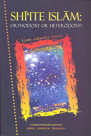 shiite islam orthodoxy or heterodoxy