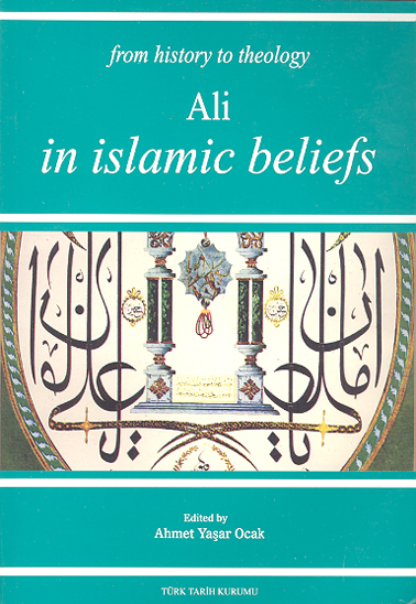 from history to theology ali in islamic beliefs