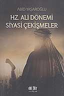 abid yasaroglu hz ali donemi siyasi cekismeler