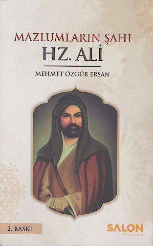 MAZLUMLARIN ŞAHI HZ. ALİ