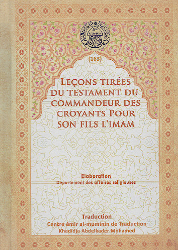 LEÇONS TIRÉES DU TESTAMENT DU COMMANDEUR DES CROYANTS POUR SON FILS L'IMAM