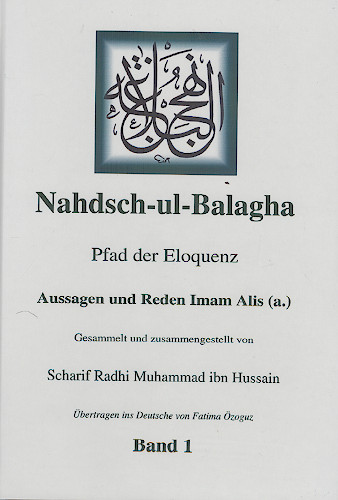 Nahdsch-ul-Balagha Pfad der Eloquenz Aussagen und Reden Imam Alis (a.) (Band 1)