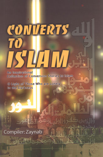 converts to islam o light of those who are lonely in the darkness an inspirational collection of